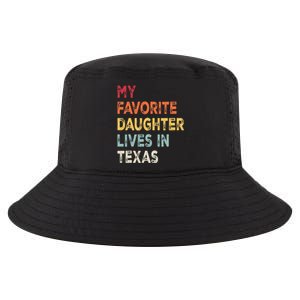 My Favorite Daughter Lives In Texas Funny Family Humor Cool Comfort Performance Bucket Hat