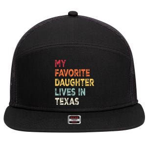 My Favorite Daughter Lives In Texas Funny Family Humor 7 Panel Mesh Trucker Snapback Hat