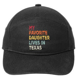 My Favorite Daughter Lives In Texas Funny Family Humor 7-Panel Snapback Hat