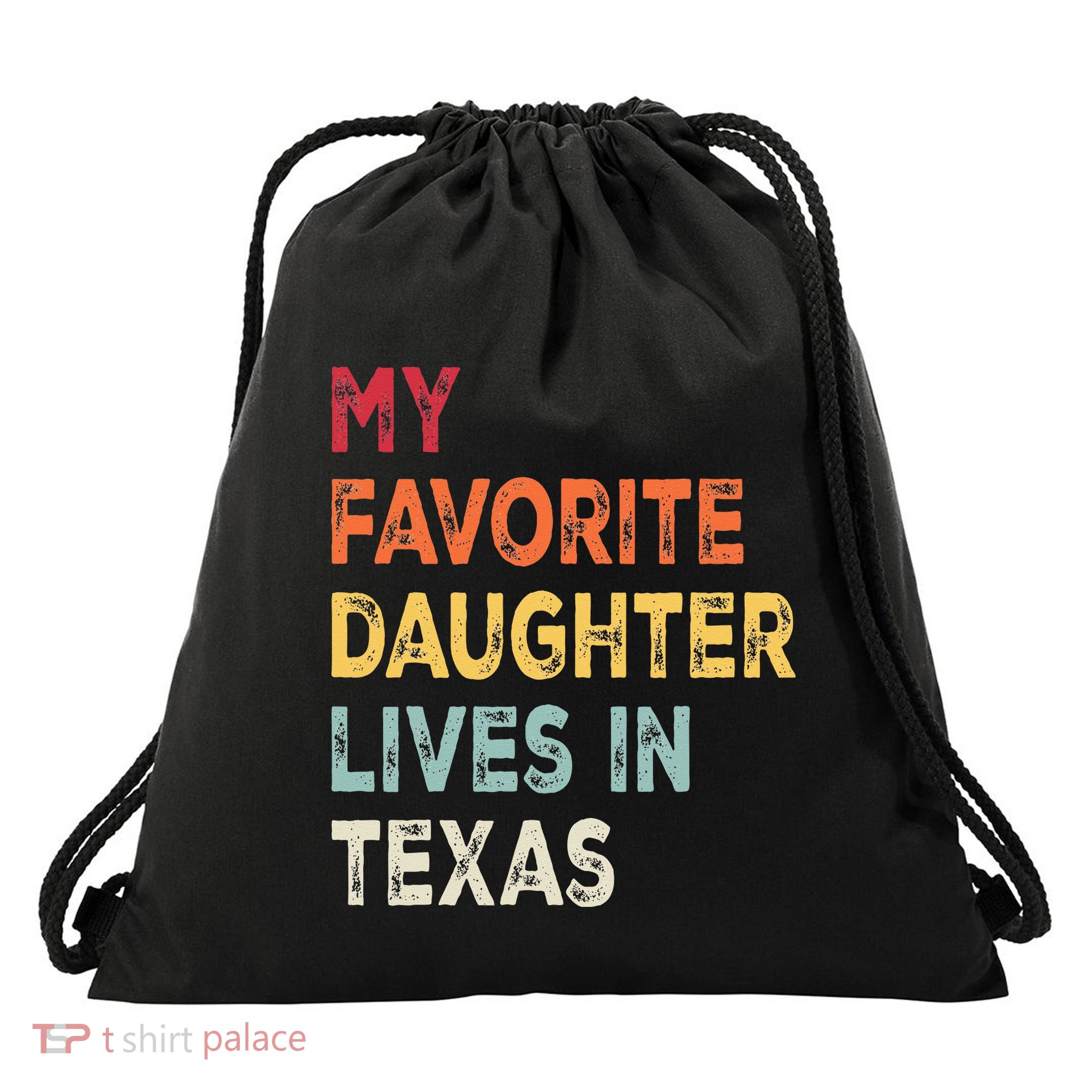 My Favorite Daughter Lives In Texas Funny Family Humor Drawstring Bag