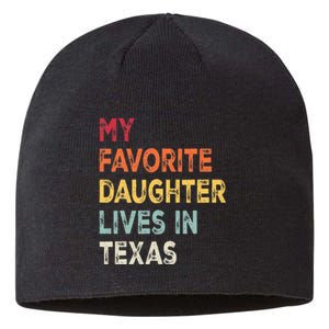 My Favorite Daughter Lives In Texas Funny Family Humor Sustainable Beanie