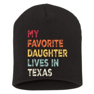 My Favorite Daughter Lives In Texas Funny Family Humor Short Acrylic Beanie