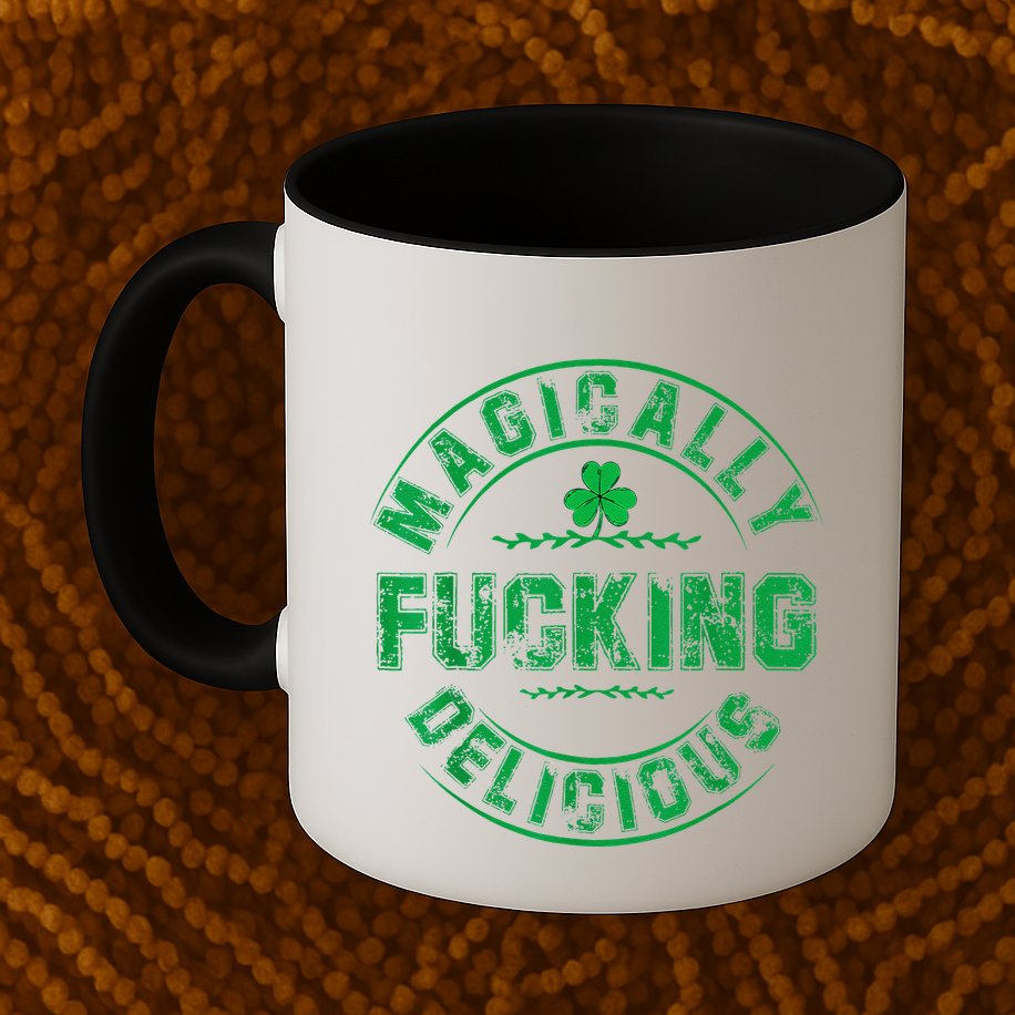 Magically Fucking Delicious Funny Shamrock St. Patricks Day Mug
