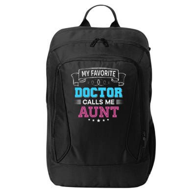 My Favorite Doctor Calls Me Aunt Dad Mom Father Mother Day City Backpack