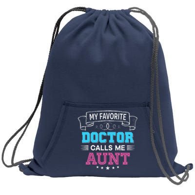 My Favorite Doctor Calls Me Aunt Dad Mom Father Mother Day Sweatshirt Cinch Pack Bag