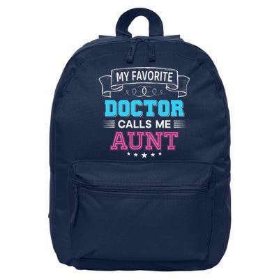 My Favorite Doctor Calls Me Aunt Dad Mom Father Mother Day 16 in Basic Backpack