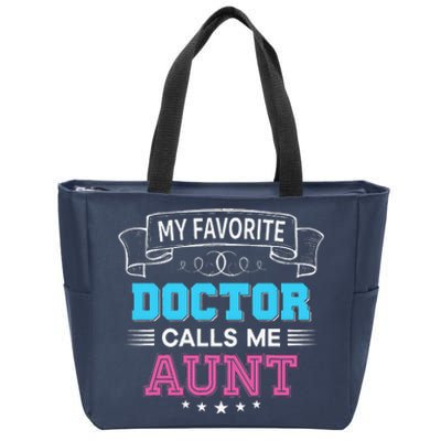 My Favorite Doctor Calls Me Aunt Dad Mom Father Mother Day Zip Tote Bag