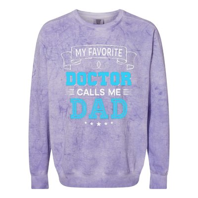 My Favorite Doctor Calls Me Dad Dad Mom Father Mother Day Colorblast Crewneck Sweatshirt