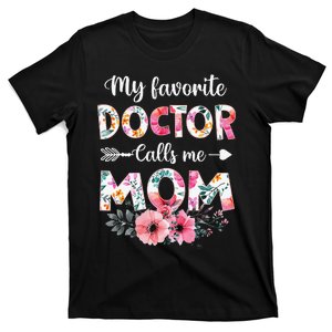 My Favorite Doctor Calls Me Mom gift for Mothers Day T-Shirt