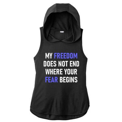 My Freedom Does Not End Where Your Fear Begins Ladies PosiCharge Tri-Blend Wicking Draft Hoodie Tank