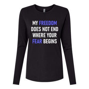 My Freedom Does Not End Where Your Fear Begins Womens Cotton Relaxed Long Sleeve T-Shirt