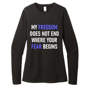 My Freedom Does Not End Where Your Fear Begins Womens CVC Long Sleeve Shirt