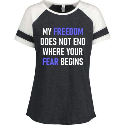 My Freedom Does Not End Where Your Fear Begins Enza Ladies Jersey Colorblock Tee