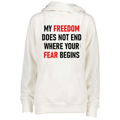 My Freedom Does Not End Where Your Fear Begins Womens Funnel Neck Pullover Hood