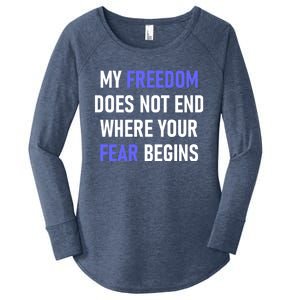 My Freedom Does Not End Where Your Fear Begins Women's Perfect Tri Tunic Long Sleeve Shirt