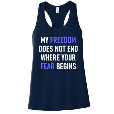 My Freedom Does Not End Where Your Fear Begins Women's Racerback Tank