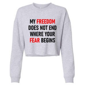 My Freedom Does Not End Where Your Fear Begins Cropped Pullover Crew