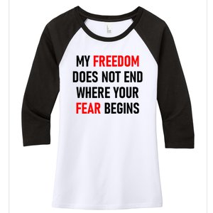 My Freedom Does Not End Where Your Fear Begins Women's Tri-Blend 3/4-Sleeve Raglan Shirt