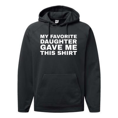 My Favorite Daughter Gave Me This Funny Performance Fleece Hoodie