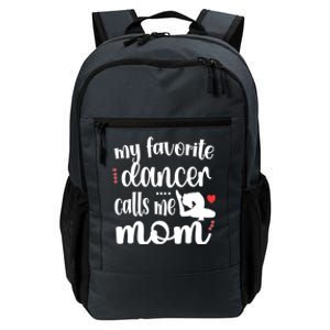 My Favorite Dancer Calls Me Mom Dance Mama Of A Dancer Great Gift Daily Commute Backpack