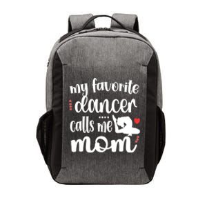 My Favorite Dancer Calls Me Mom Dance Mama Of A Dancer Great Gift Vector Backpack