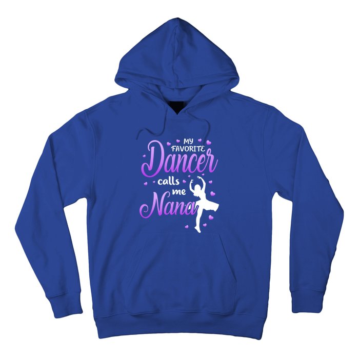 My Favorite Dancer Calls Me Nana Dance Grandma Grand Gift Hoodie