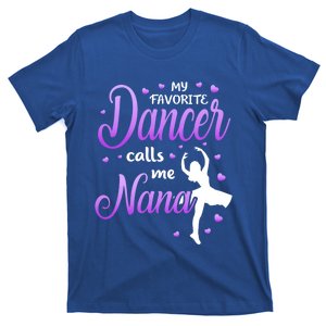 My Favorite Dancer Calls Me Nana Dance Grandma Grand Gift T-Shirt