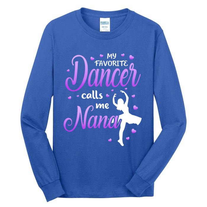 My Favorite Dancer Calls Me Nana Dance Grandma Grand Gift Tall Long Sleeve T-Shirt