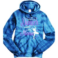 My Favorite Dancer Calls Me Nana Dance Grandma Grand Gift Tie Dye Hoodie