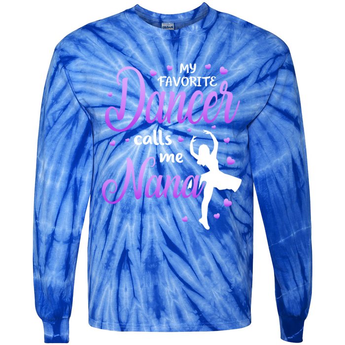 My Favorite Dancer Calls Me Nana Dance Grandma Grand Gift Tie-Dye Long Sleeve Shirt