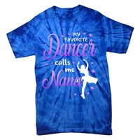 My Favorite Dancer Calls Me Nana Dance Grandma Grand Gift Tie-Dye T-Shirt