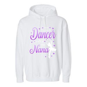 My Favorite Dancer Calls Me Nana Dance Grandma Grand Gift Garment-Dyed Fleece Hoodie