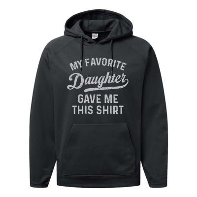 My Favorite Daughter Gave Me This Funny Fathers Day Performance Fleece Hoodie