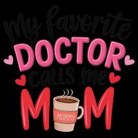 My Favorite Doctor Calls Me Mom Funny Medical Mothers Day Visor