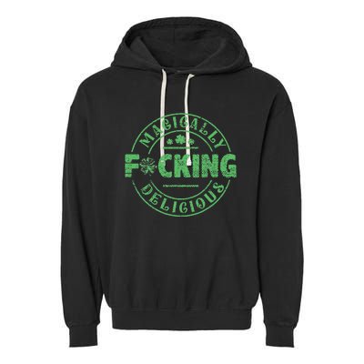 Magically Fucking Delicious Shamrock St Patricks Day Garment-Dyed Fleece Hoodie