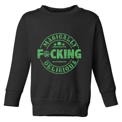 Magically Fucking Delicious Shamrock St Patricks Day Toddler Sweatshirt