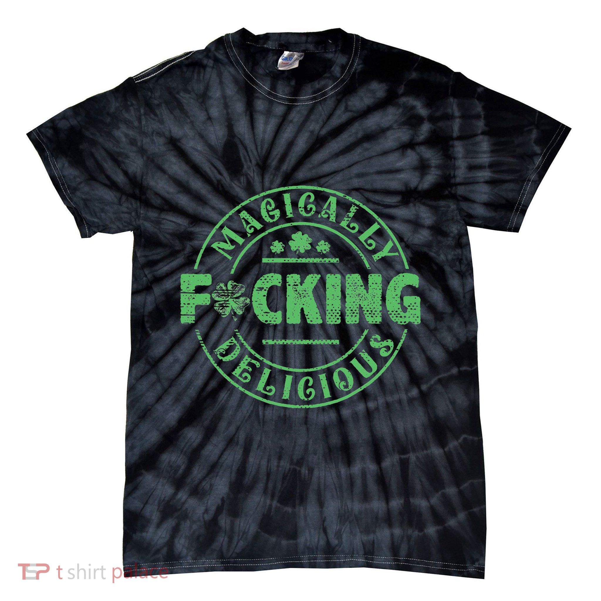 Magically Fucking Delicious Shamrock St Patricks Day Tie-Dye T-Shirt