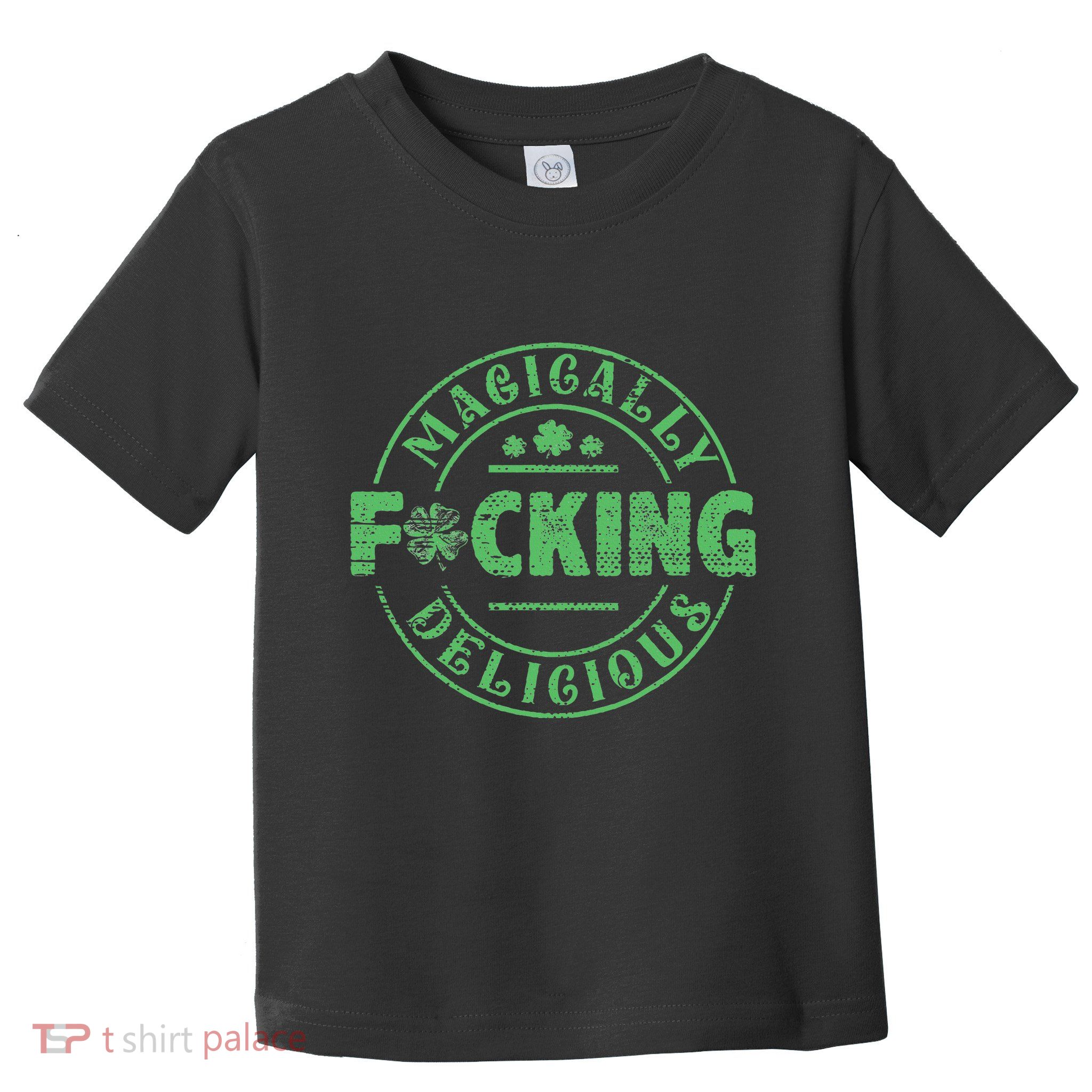 Magically Fucking Delicious Shamrock St Patricks Day Toddler T-Shirt