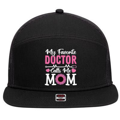 My Favorite Doctor Calls Me Mom Funny Doctor Mother's Day 7 Panel Mesh Trucker Snapback Hat