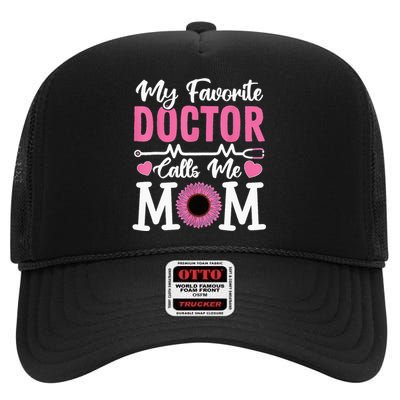 My Favorite Doctor Calls Me Mom Funny Doctor Mother's Day High Crown Mesh Back Trucker Hat