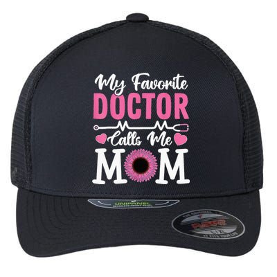 My Favorite Doctor Calls Me Mom Funny Doctor Mother's Day Flexfit Unipanel Trucker Cap