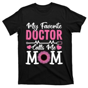 My Favorite Doctor Calls Me Mom Funny Doctor Mother's Day T-Shirt