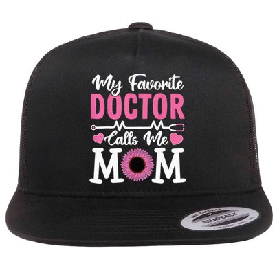 My Favorite Doctor Calls Me Mom Funny Doctor Mother's Day Flat Bill Trucker Hat