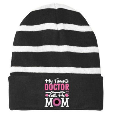 My Favorite Doctor Calls Me Mom Funny Doctor Mother's Day Striped Beanie with Solid Band