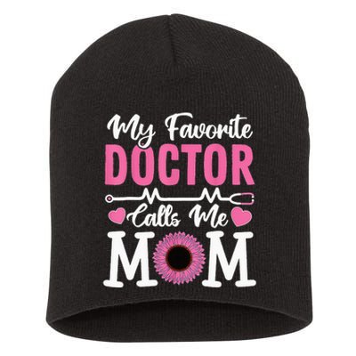 My Favorite Doctor Calls Me Mom Funny Doctor Mother's Day Short Acrylic Beanie