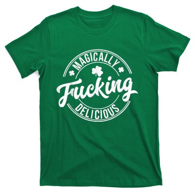 Magically Fucking Delicious St. Patrick's Day Lucky Shamrock T-Shirt