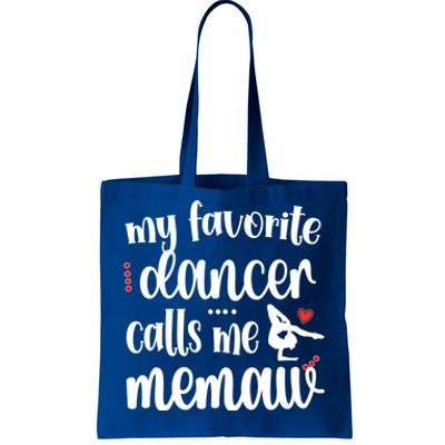 My Favorite Dancer Calls Me Dance Memaw Grandma Cute Gift Tote Bag