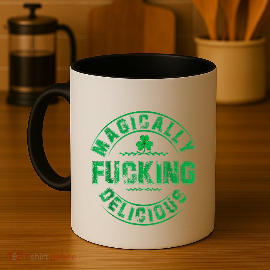 Magically Fucking Delicious Shamrock St. Patricks Day Mug