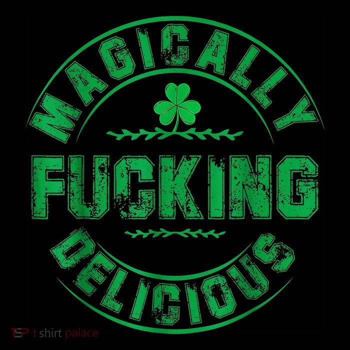 Magically Fucking Delicious Shamrock St. Patricks Day Mug