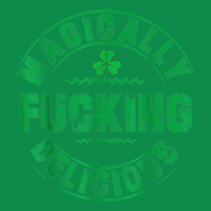 Magically Fucking Delicious Shamrock St. Patricks Day Button
